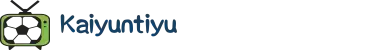 KAIYUNTIYU｜开云体育下载极速通道